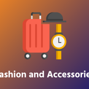 Fashion and Accessories